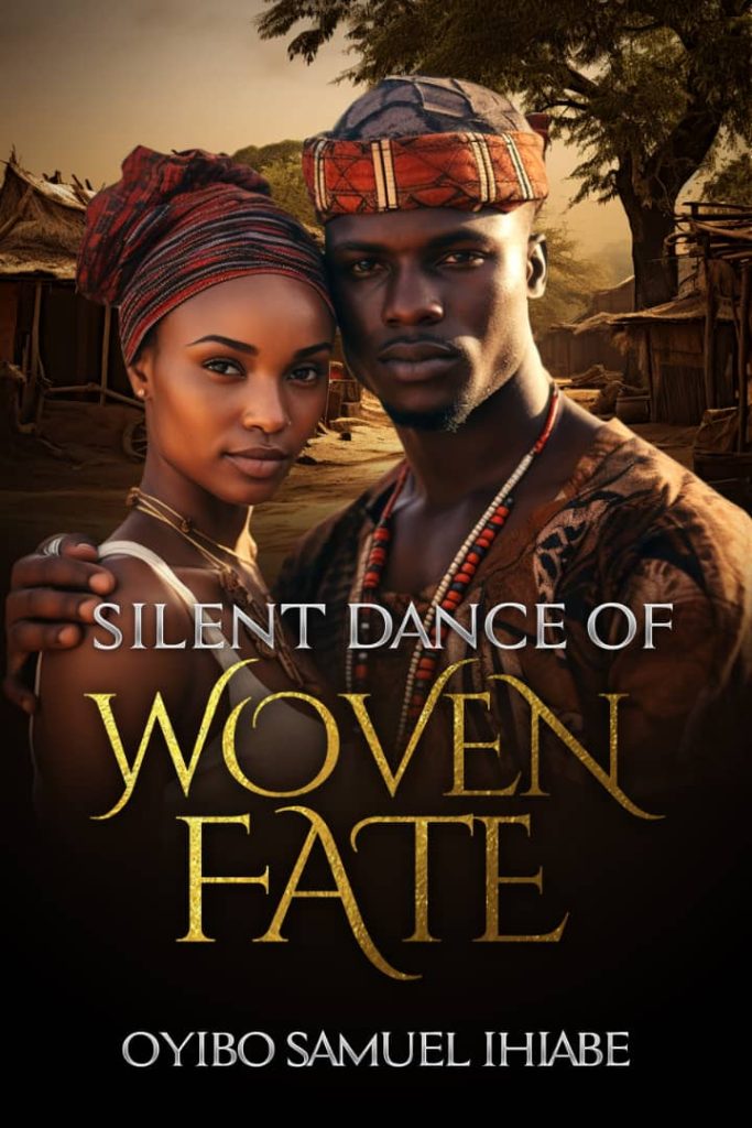 Silent Dance Of Woven Fate By Oyibo Samuel Ihiabe (African Fiction Story) Silent Dance Of Woven Fate By Oyibo Samuel Ihiabe (African Fiction Story)